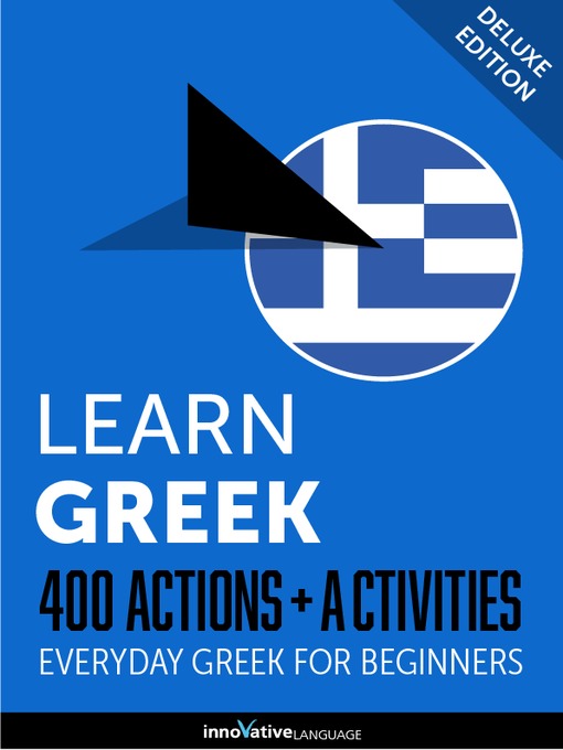Title details for Learn Greek: 400 Actions + Activities by Innovative Language Learning, LLC - Available